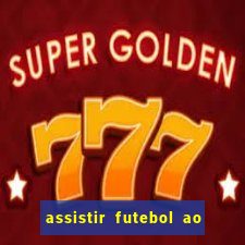 assistir futebol ao vivo multimarcas